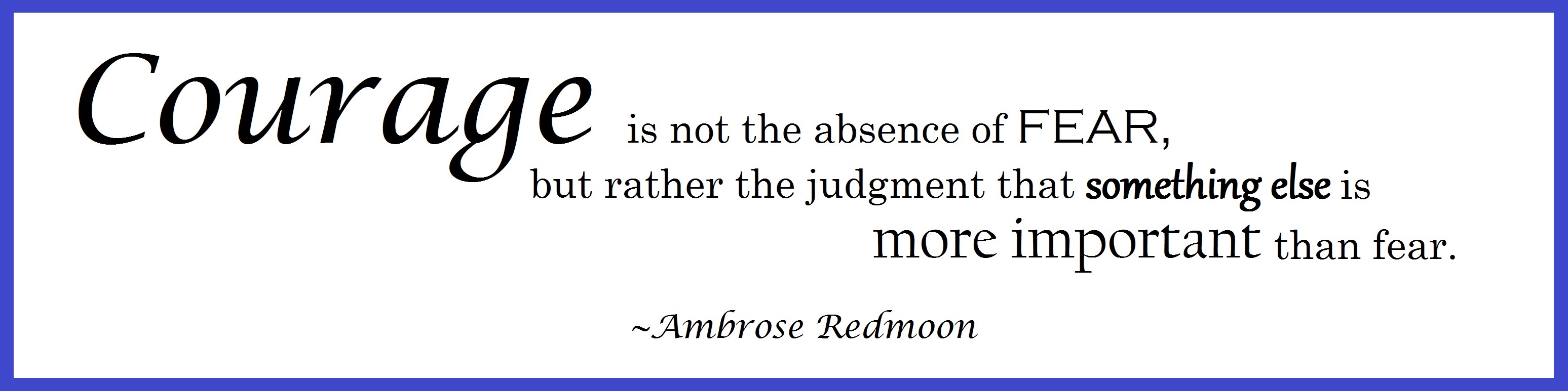 Caourage quote large cropped centered blue border